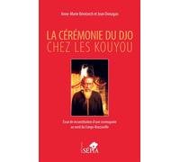 La cérémonie du Djo chez les Kouyou Essai de reconstruction d'une cosmogonie au nord du Congo-Brazzaville - Jean Donagan - Sepia Eds - broché - Essai