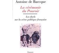 La cérémonie du pouvoir Antoine de Baecque (Auteur)