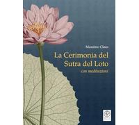 La Cerimonia del Sutra del Loto con meditazioni