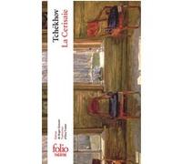 La Cerisaie Anton Pavlovitch Tchekhov (Auteur), Elsa Triolet (Traduction), Roger Grenier (Edité par)