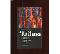 La Cerise sur le béton Vincent Cespedes (Auteur)