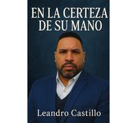 La certeza de su mano: Descubriendo Nuestra Identidad y Propósito en Dios