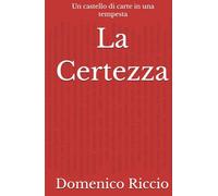La Certezza: Un castello di carte in una tempesta