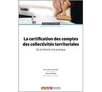 La certification des comptes des collectivités territoriales De la théorie à la pratique - Marie-Christine Baranger - Territorial - broché - Guide