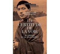 La Certitude de la Voie Se libérer de la souffrance - Chogyam Chogyam Trungpa - Seuil - broché - Essai