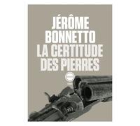 La Certitude Des Pierres