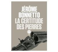 La Certitude Des Pierres