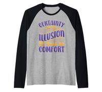 La certitude est l'illusion que nous échangeons pour le Manche Raglan