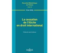 La cessation de l'illicite en droit international - Volume 142 Victor Bailly (Auteur)