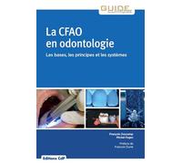 La CFAO en odontologie: bases, principes, systèmes