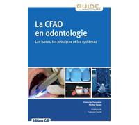 La CFAO en odontologie: bases, principes, systèmes Michel Fages (Auteur), François Descamp (Auteur)