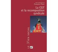 La CGT et la recomposition syndicale - Françoise Piotet - Puf - broché - Essai