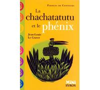 La chachatatutu et le phénix - Jean-Louis Le Craver - Syros Jeunesse - Poche - Contes et légendes jeunesse