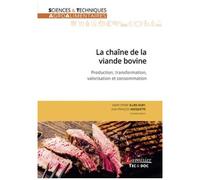 La Chaîne De La Viande Bovine - Production, Transformation, Valorisation Et Consommation