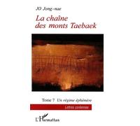 La chaîne des monts Taebaek Un regime ephemere - Jong-Nae Jo - L'harmattan - broché - Etude
