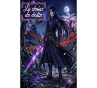 La chaîne du Destin: Quand une rencontre peut faire changer le destin