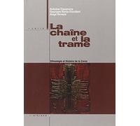 La chaîne et la trame - Ethnologie et histoire de la Corse