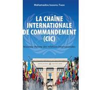 La Chaîne Internationale De Commandement (Cic) - Nouvelle Théorie Des Relations Internationales