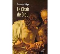 La chair de dieu Emmanuel Falque (Auteur)