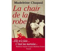 La Chair de la robe - Madeleine Chapsal - Fayard - broché - Livre