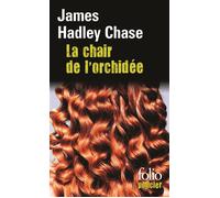 James Hadley Chase – La chair de l'orchidée – Poche – Gallimard