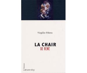 La Chair de René - Virgilio Pinera - Calmann-Levy - broché - Roman