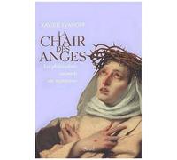 La Chair Des Anges - Les Phenomenes Corporels Du Mysticisme