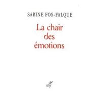 La chair des émotions Sabine Fos-Falque (Auteur)