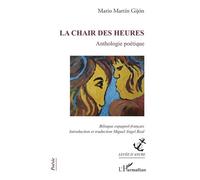 La chair des heures Anthologie poétique - Mario Martín Gijón - L'harmattan - broché - Anthologie