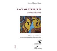 La chair des heures Anthologie poétique - Mario Martín Gijón - L'harmattan - broché - Anthologie