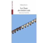 La Chair des Tristes Culs - Pierre Notte - L'avant-Scene Theatre - broché - Théâtre