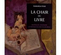 La Chair Du Livre - Matérialité, Imaginaire Et Poétique Du Livre Fin-De-Siècle
