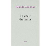 La chair du temps - Belinda Cannone - Stock - broché - Roman