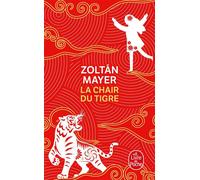 La chair du tigre - Zoltan Mayer - Lgf - Poche - Roman