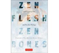 La chair du zen, les os du zen : Une collection d'écrits zen et pré-zen