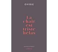 La chair est triste hélas