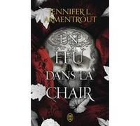 La chair et le feu Jennifer L. Armentrout (Auteur), Paola Appelius Roy (Traduction)