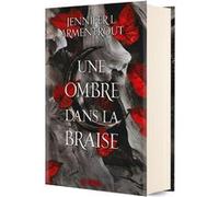 La chair et le feu - Tome 01 Une ombre dans la braise (relié collector) Jennifer L. Armentrout (Auteur), Paola Appelius Roy (Traduction)