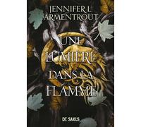 La Chair et le Feu - Tome 02 Une Lumière dans la flamme (broché) - Jennifer L. Armentrout - De Saxus Eds - broché - Roman