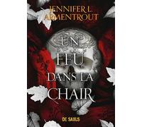 La Chair et le Feu - Tome 03 Un feu dans la chair (broché) - Jennifer L. Armentrout - De Saxus Eds - broché - Roman