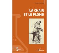 La chair et le plomb