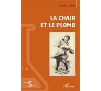 La chair et le plomb