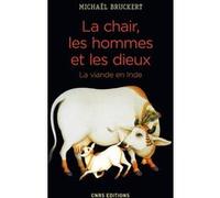 La Chair, Les Hommes Et Les Dieux - La Viande En Inde