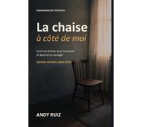 La chaise d’à côté: Brèves lectures de compagnie pour le deuil et le veuvage | Édition en gros caractères pour celles et ceux qui ont perdu la personne de leur vie