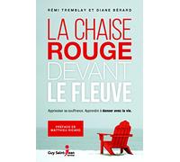 LA CHAISE ROUGE DEVANT LE FLEUVE : APPRIVOISER SA SOUFFRANCE