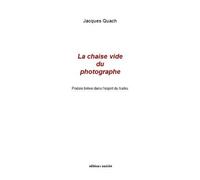 La chaise vide du photographe - poésie brève dans l'esprit du haïku Poésie brève dans l'esprit du haïku - Jacques Quach - Unicite - broché - Poésie