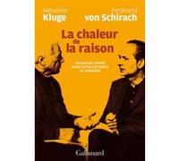 La chaleur de la raison Alexander Kluge (Auteur), Ferdinand von Schirach (Auteur), Olivier Mannoni (Traduction)