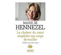 La chaleur du coeur empêche nos corps de rouiller - Marie De Hennezel - Pocket - Poche - Essai