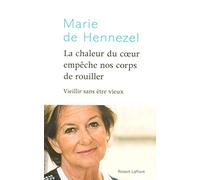 La chaleur du coeur empêche nos corps de rouiller - Vieillir sans être vieux