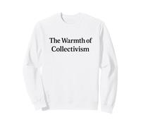 La Chaleur du collectivisme Sweatshirt